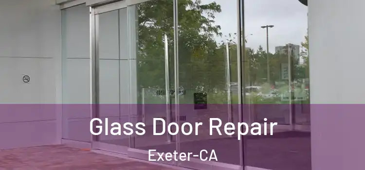  Glass Door Repair Exeter-CA