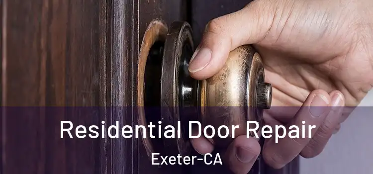  Residential Door Repair Exeter-CA
