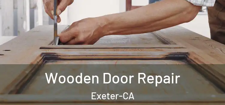  Wooden Door Repair Exeter-CA